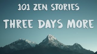 [101 Zen Stories] #25 - Three Days More