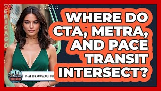 Where Do CTA, Metra, And Pace Transit Intersect?