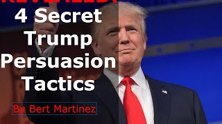 TDWB - Donald Trump: 4 Secret Persuasion Tactics Revealed!