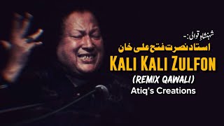 Kali Kali Zulfon (Remix) || Nusrat Fateh Ali Khan || Full Remix Qawali _ Atiq's Creations