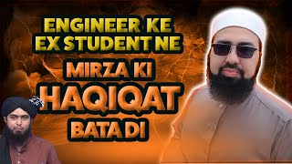 Engineer Ke Ex Student Ne Mirza Ki Haqiqat Bata Di