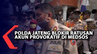 Polda Jawa Tengah Blokir Ratusan Akun Provokatif di Medsos