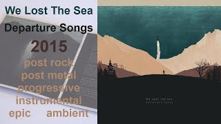 We Lost The Sea - Departure Songs (2015)