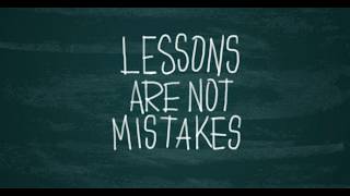 Lessons are not Mistakes