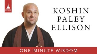 One-Minute Wisdom: Koshin Paley Ellison on Resilience