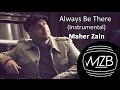 Maher Zain - Always Be There (Instrumental) | Audio