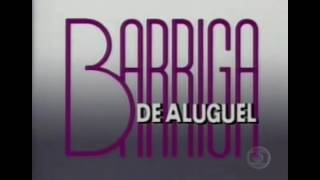 Tema de Abertura da Novela: Barriga de Aluguel