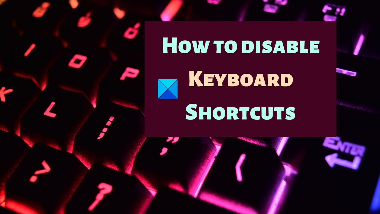 How To Disable Keyboard Shortcuts On Windows 11/10 - YouTube