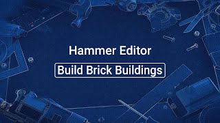 Source 2 101 - Hammer Crash Course #29 : Build Brick Buildings (tutorial)