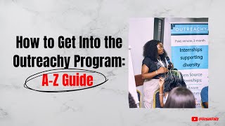 The Outreachy Internship — How It Works, How to Apply & What to Expect