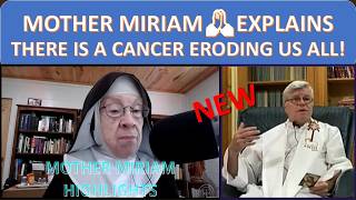 NEW FROM MOTHER MIRIAM🙏EXPLAINS THERE IS A CANCER ERODING US ALL!