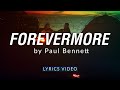 Forevermore by Paul Bennett | Lyrics Video