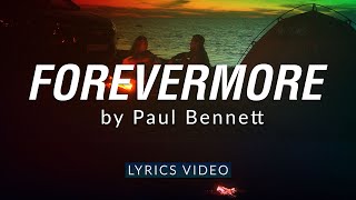 Forevermore by Paul Bennett | Lyrics Video