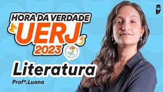Literatura - Prof. Luana Signorelli - Hora da Verdade UERJ 2023