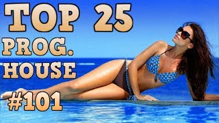 [Top 25] Progressive House Tracks 2017 #101 [July 2017]