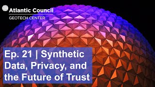 Synthetic data, privacy, and the future of trust