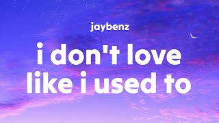 JayBenz - I Don't Love Like I Used To (Lyrics)