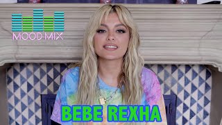 Mood Mix with Bebe Rexha