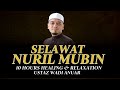 SELAWAT MURAH REZEKI, SELAWAT NURIL MUBIN MERDU - dipopularkan oleh Ustaz Wadi Anuar