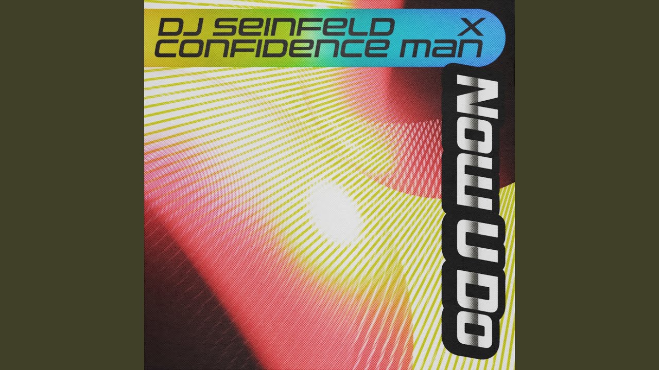 Dj Seinfeld And Confidence Man S Now U Do Carlita Remix Remix By