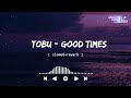 Tobu - Good Times (Slowed+Reverb) || Slowed Reverb Musics || Ncs Release