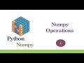 Python NumPy Tutorial | Machine Learning Basic Part-4 Numpy Operations