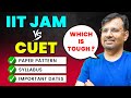 IIT JAM Vs CUET | Exam Pattern, Important Dates, Difficulty, Syllabus | Which is Tough? | By GP Sir