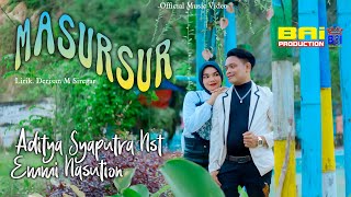 MASURSUR ~ ADITYA SYAPUTRA NST Feat. EMMI NASUTION ( Official Music Video )