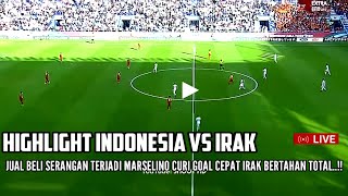 🔴HIGHLIGHT  TIMNAS INDONESIA VS IRAK PIALA ASIA 2023 | MARSELINO CURI GOAL CEPAT..