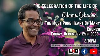 The Celebration Of The Life Of Adams Jebourd
