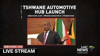 President Cyril Ramaphosa launches Tshwane Automotive Hub in Pretoria