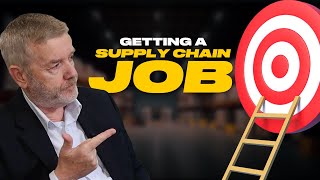 Getting a Supply Chain Job - 4 Things to Think about