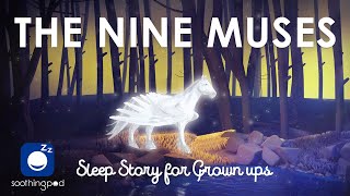 Bedtime Sleep Stories | 🦄 The Nine Muses 🧚‍♀️ | Greek Mythology Stories | Sleep Story for Grown Ups