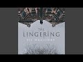 Chapter 10.3 - The Lingering