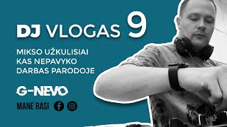 MIKSO UŽKULISIAI | KAS NEPAVYKO | DARBAS PARODOJE | G-NEVO | DJ VLOGAS #9