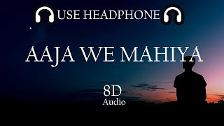 Aaja We  Mahiya -( 8D Audio) | Imran khan