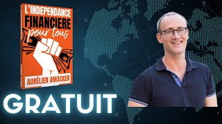 L'INDÉPENDANCE FINANCIÈRE POUR TOUS SELON AURÉLIEN AMACKER