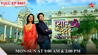 Kya hai Rohit ka master plan? | Full Episode:407|Pyar Ka Dard Hai Meetha Meetha Pyara Pyara