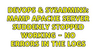 DevOps & SysAdmins: MAMP Apache server suddenly stopped working - no errors in the logs