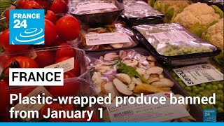 France to ban plastic packaging for fresh produce in new year • FRANCE 24 English