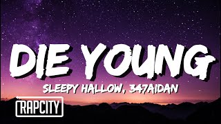 Sleepy Hallow - Die Young (Lyrics) ft. 347aidan