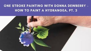 One Stroke Painting with Donna Dewberry - How to Paint a Hydrangea, Pt. 3 Blooms