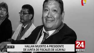 Hallan muerto a presidente de Junta de Fiscales de Ucayali investigado por corrupción