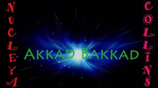 Akkad Bakkad-NUCLEYA and COLLINS