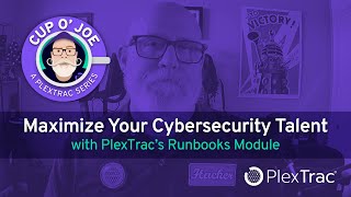 Maximize Your Cybersecurity Talent w/ PlexTrac's Runbooks Module — Cup O' Joe (A PlexTrac Series)