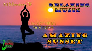 Amazing Sunset 30 Minutes Meditation Music, Calm Music, Stress Relief, Spa, Study, Sleep, Relax.