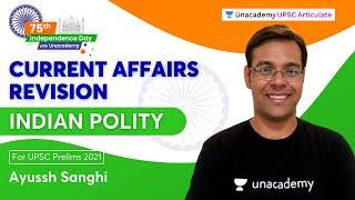 Current Affairs Revision on Indian Polity | UPSC Prelims 2021 | By Ayussh Sanghi