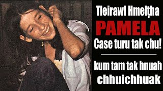 BengFah 47-na| Tleirawl Hmeltha Pamela Case Turu Tak Chu// Kum Tam Tak Hnuah An Chhuichhuak!