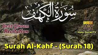 Surah Kahf - سورة الكهف Full Complete Beautiful Recitation (Surah - 18)