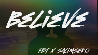 Believe -  Fbt x SalimSeko